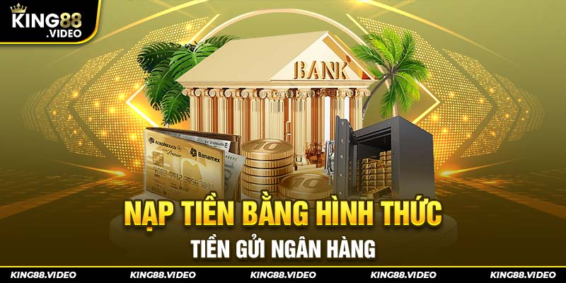 Cách thức nạp tiền bằng tài khoản ngân hàng