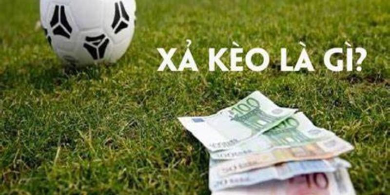 Xả kèo là bán lại các vé cược trong cá độ