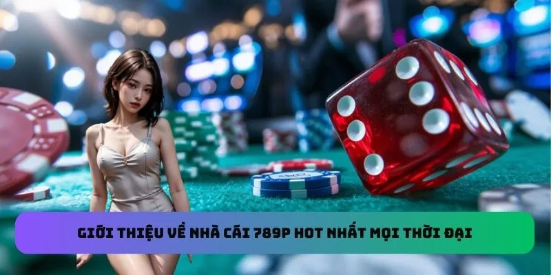 Giới thiệu về nhà cái 789P