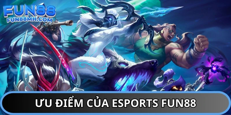 Ưu đãi độc quyền cho thành viên khi tham gia Esports Fun88